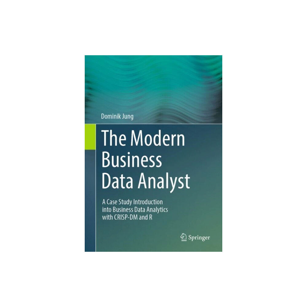 Springer International Publishing AG The Modern Business Data Analyst (häftad, eng)