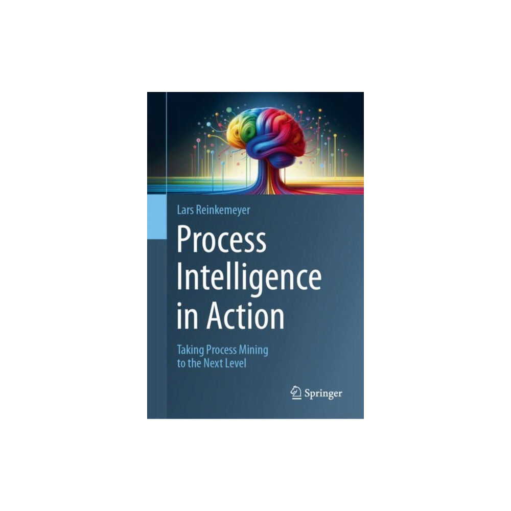 Springer International Publishing AG Process Intelligence in Action (inbunden, eng)