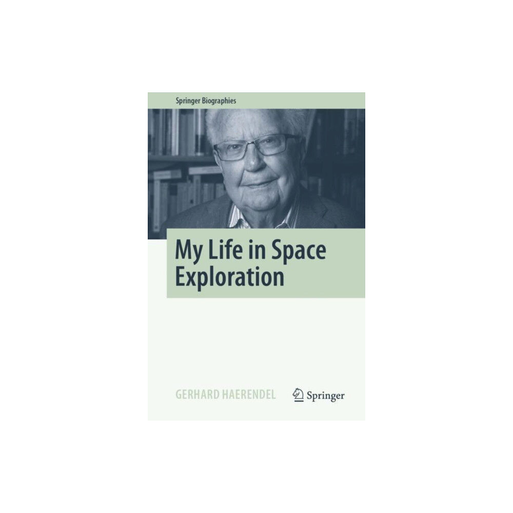 Springer International Publishing AG My Life in Space Exploration (inbunden, eng)