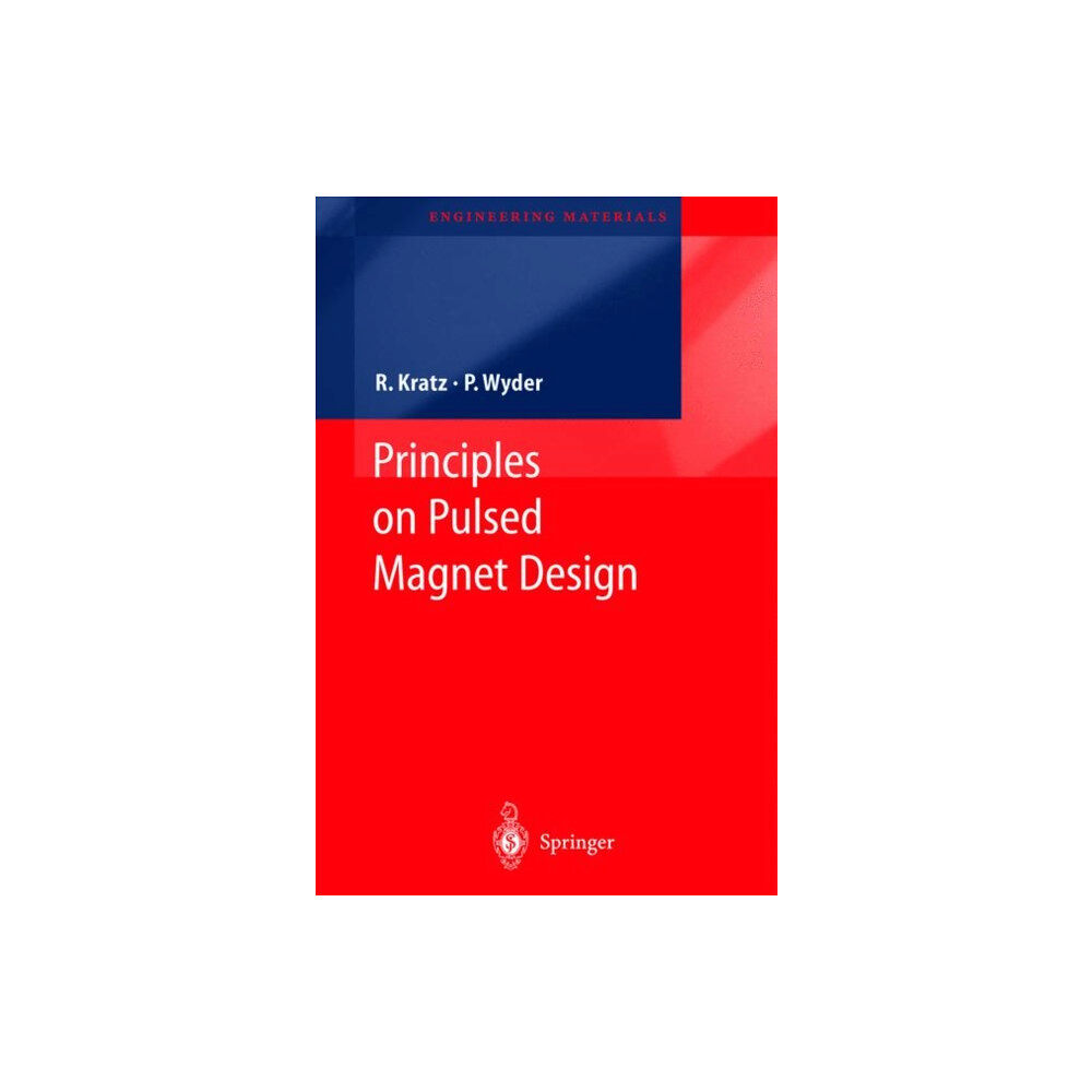 Springer-Verlag Berlin and Heidelberg GmbH & Co. K Principles of Pulsed Magnet Design (inbunden, eng)