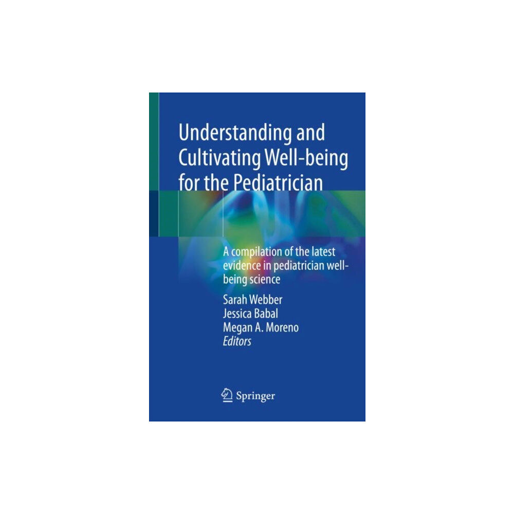 Springer International Publishing AG Understanding and Cultivating Well-being for the Pediatrician (häftad, eng)