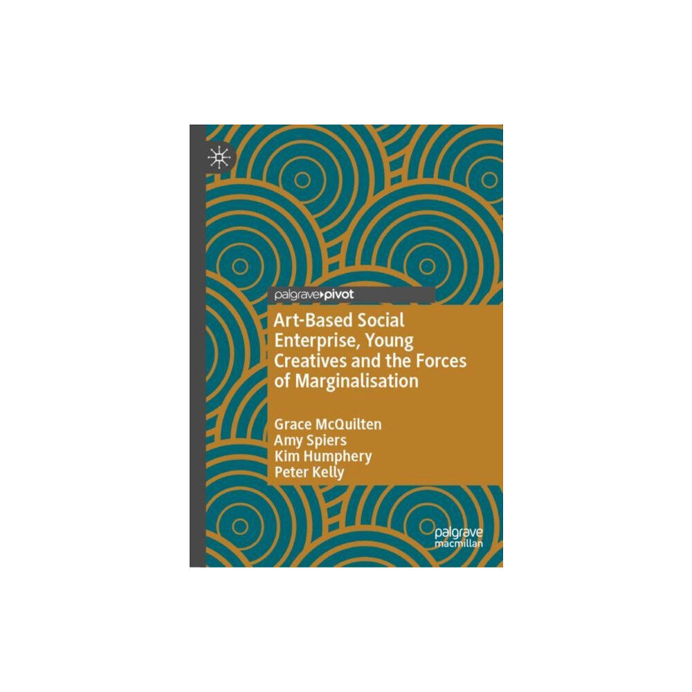 Springer International Publishing AG Art-Based Social Enterprise, Young Creatives and the Forces of Marginalisation (inbunden, eng)