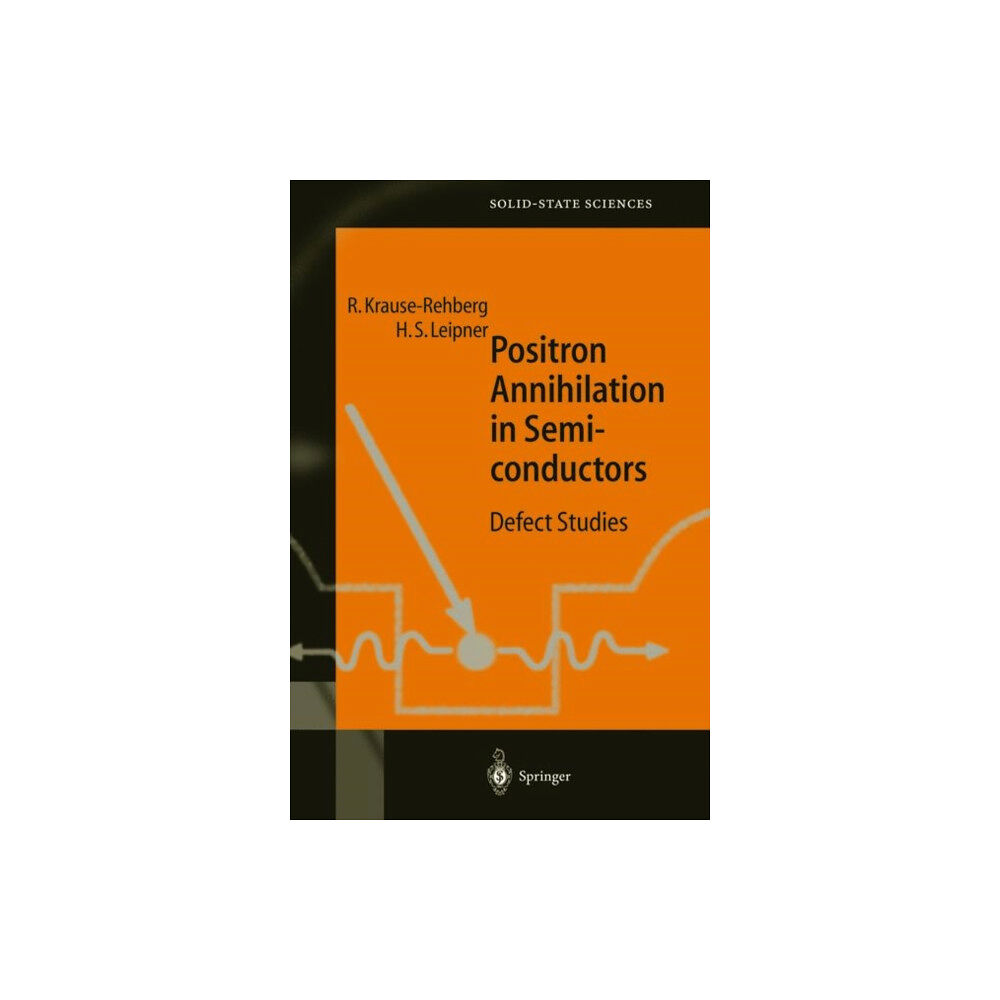 Springer-Verlag Berlin and Heidelberg GmbH & Co. K Positron Annihilation in Semiconductors (häftad, eng)