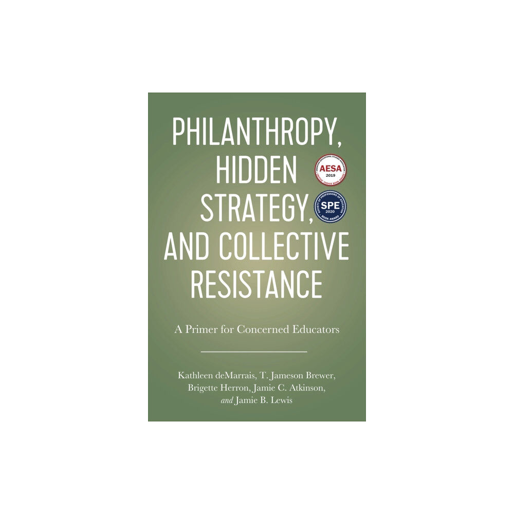 Myers Education Press Philanthropy, Hidden Strategy, and Collective Resistance (häftad, eng)