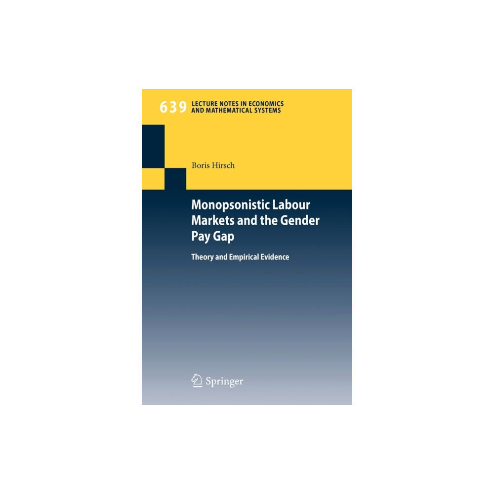 Springer-Verlag Berlin and Heidelberg GmbH & Co. K Monopsonistic Labour Markets and the Gender Pay Gap (häftad, eng)