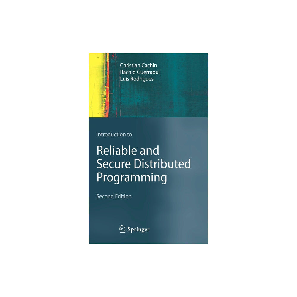 Springer-Verlag Berlin and Heidelberg GmbH & Co. K Introduction to Reliable and Secure Distributed Programming (inbunden, eng)