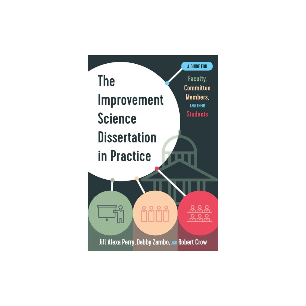 Myers Education Press The Improvement Science Dissertation in Practice (inbunden, eng)