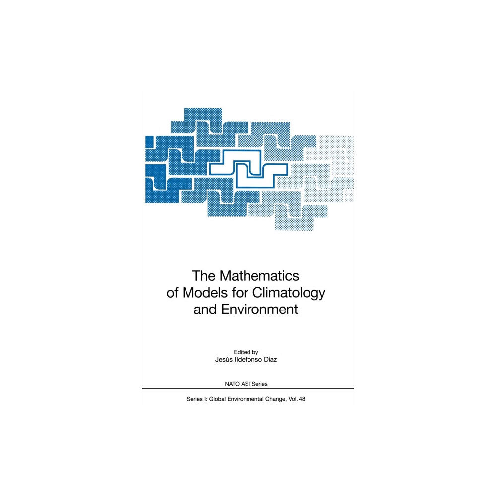 Springer-Verlag Berlin and Heidelberg GmbH & Co. K The Mathematics of Models for Climatology and Environment (häftad, eng)