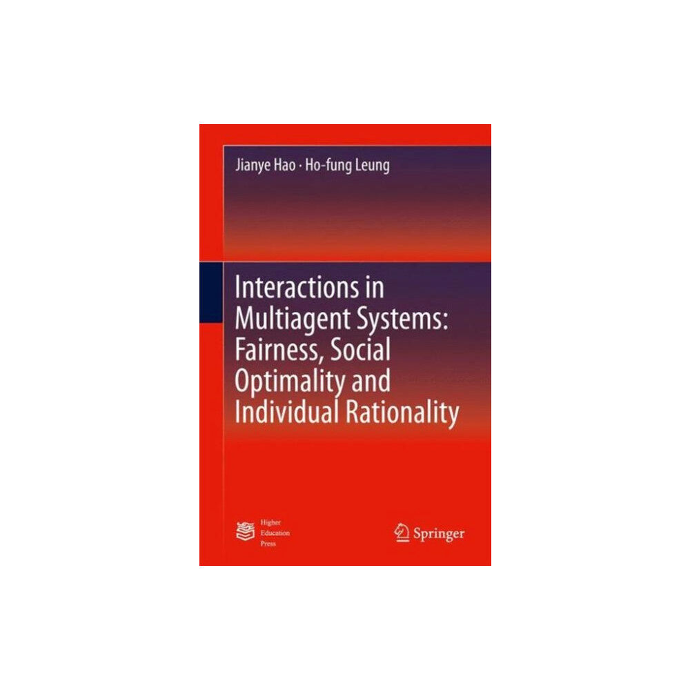 Springer-Verlag Berlin and Heidelberg GmbH & Co. K Interactions in Multiagent Systems: Fairness, Social Optimality and Individual Rationality (inbunden, eng)