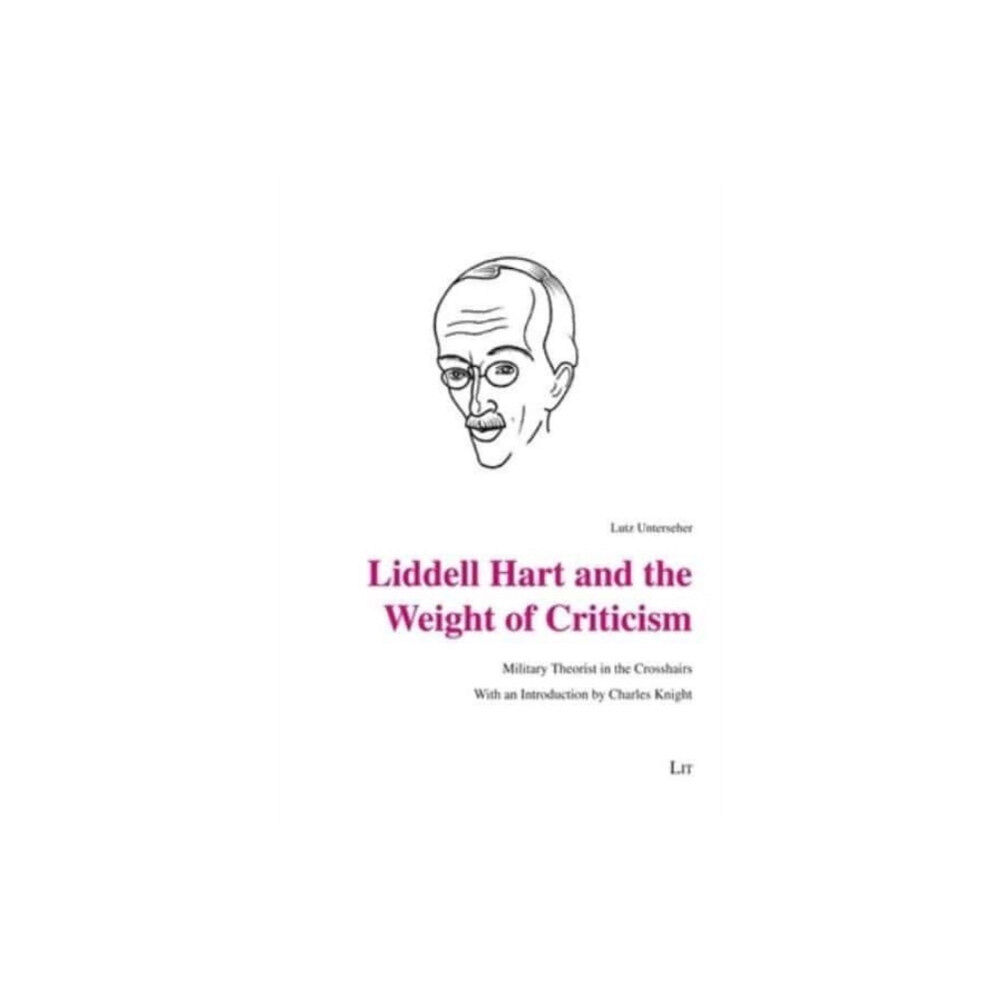 Lit Verlag Liddell Hart and the Weight of Criticism (häftad, eng)