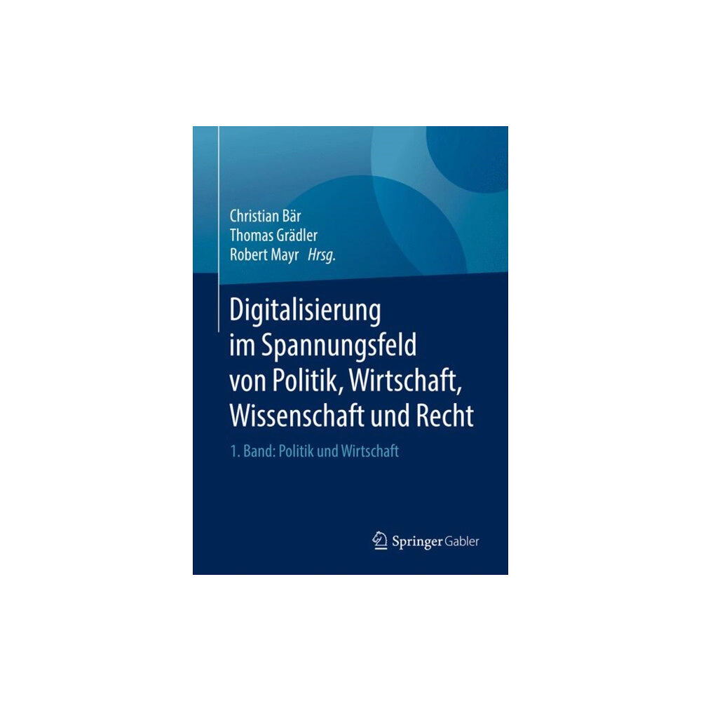 Springer-Verlag Berlin and Heidelberg GmbH & Co. K Digitalisierung im Spannungsfeld von Politik, Wirtschaft, Wissenschaft und Recht (inbunden, ger)