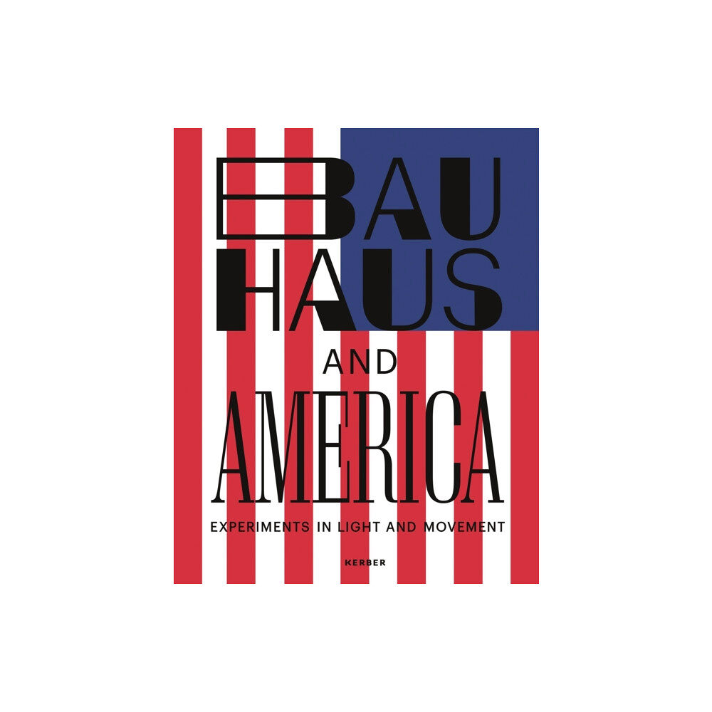 Kerber Verlag Bauhaus and America (häftad, eng)