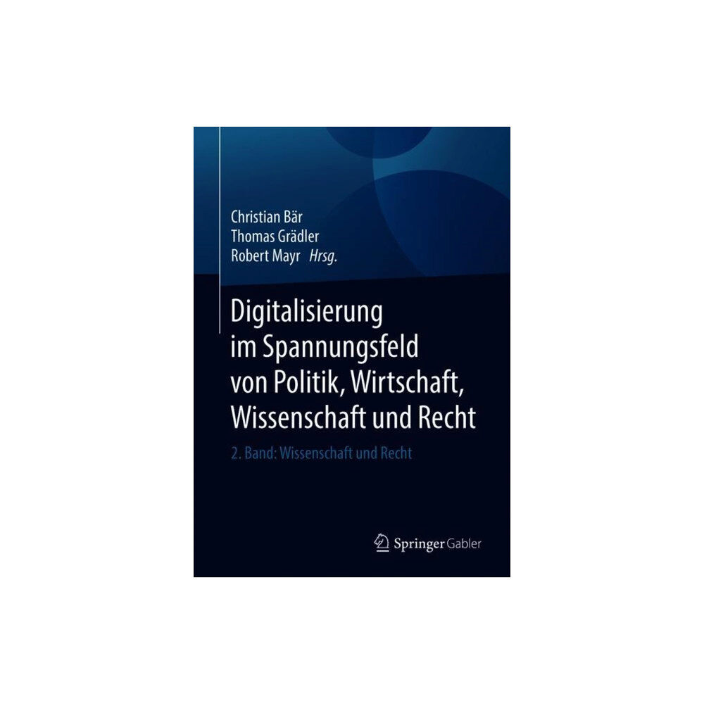 Springer-Verlag Berlin and Heidelberg GmbH & Co. K Digitalisierung im Spannungsfeld von Politik, Wirtschaft, Wissenschaft und Recht (inbunden, ger)