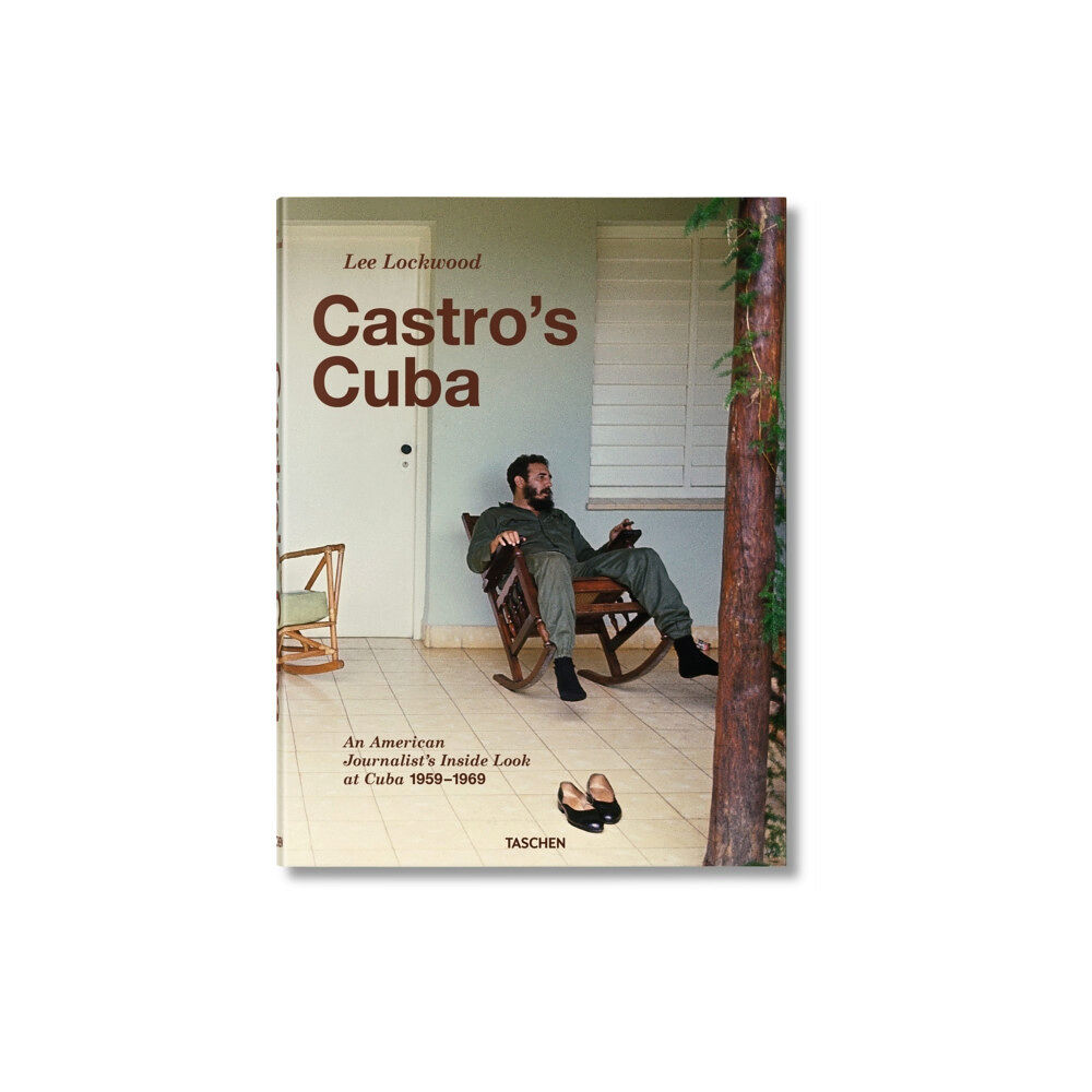 Taschen GmbH Lee Lockwood. Castro’s Cuba. An American Journalist’s Inside Look at Cuba, 1959–1969 (inbunden, eng)