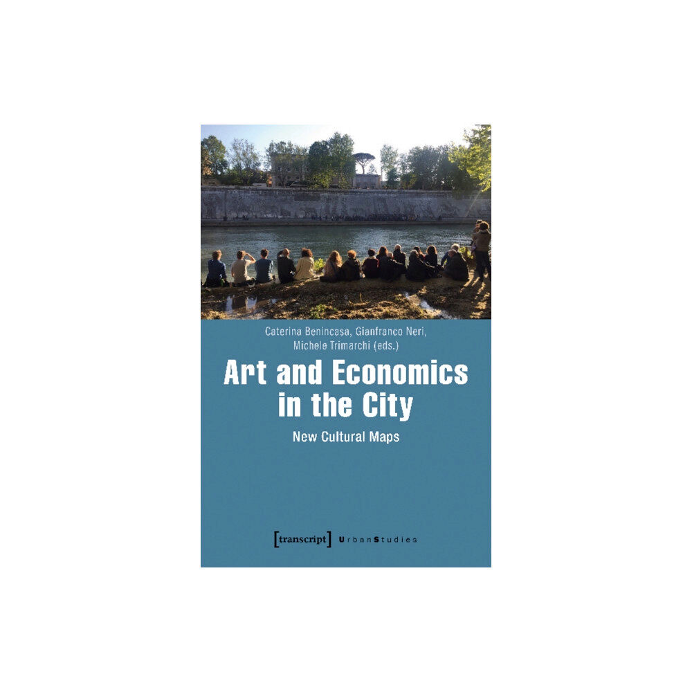 Transcript Verlag Art and Economics in the City – New Cultural Maps (häftad, eng)