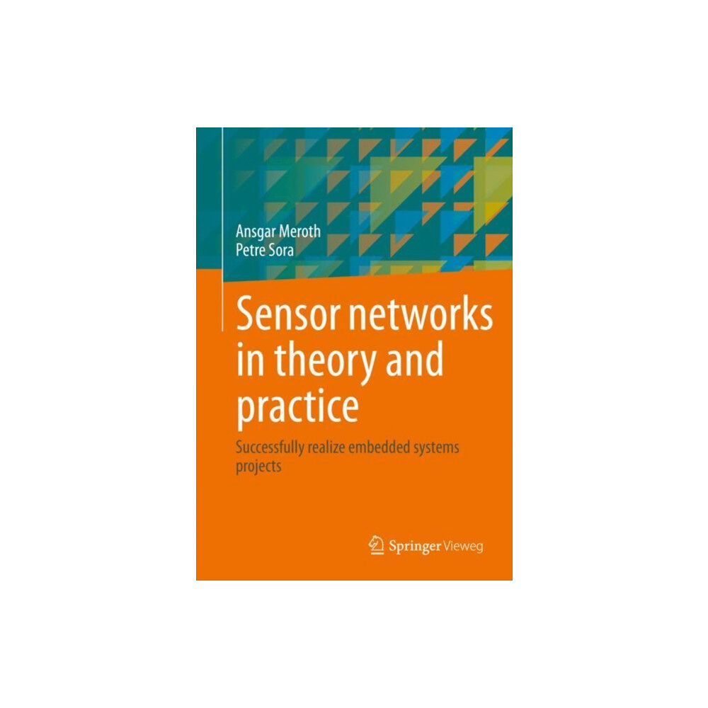 Springer Fachmedien Wiesbaden Sensor networks in theory and practice (häftad, eng)