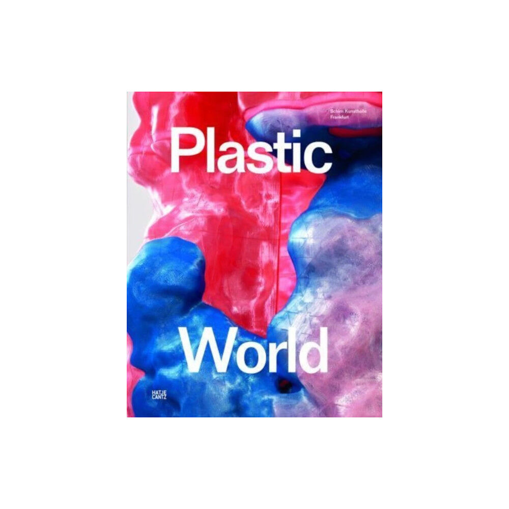 Hatje Cantz Plastic World (inbunden, eng)