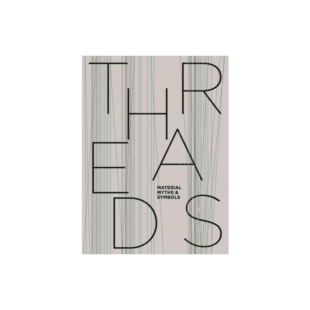 Verlag der Buchhandlung Walther Konig Threads: Material, Myths & Symbols (inbunden, eng)