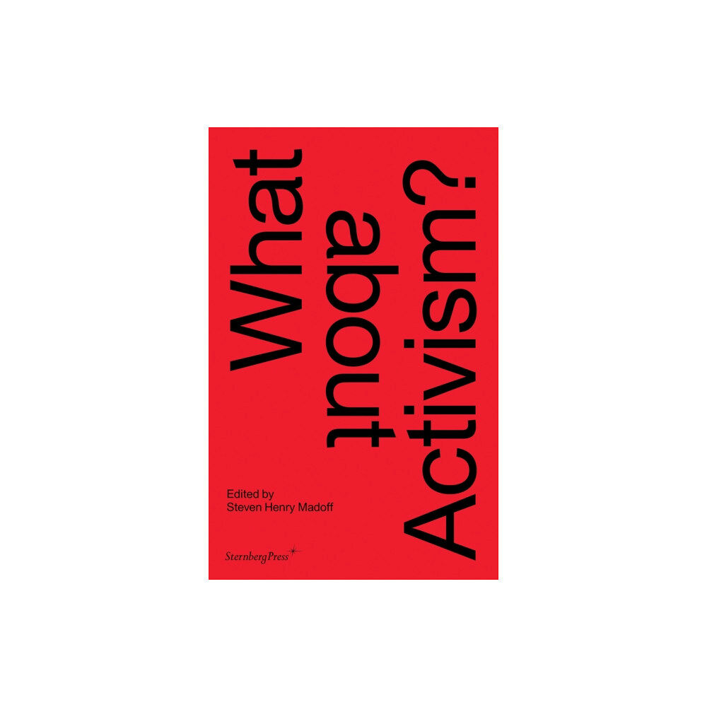 Sternberg Press What about Activism? (häftad, eng)