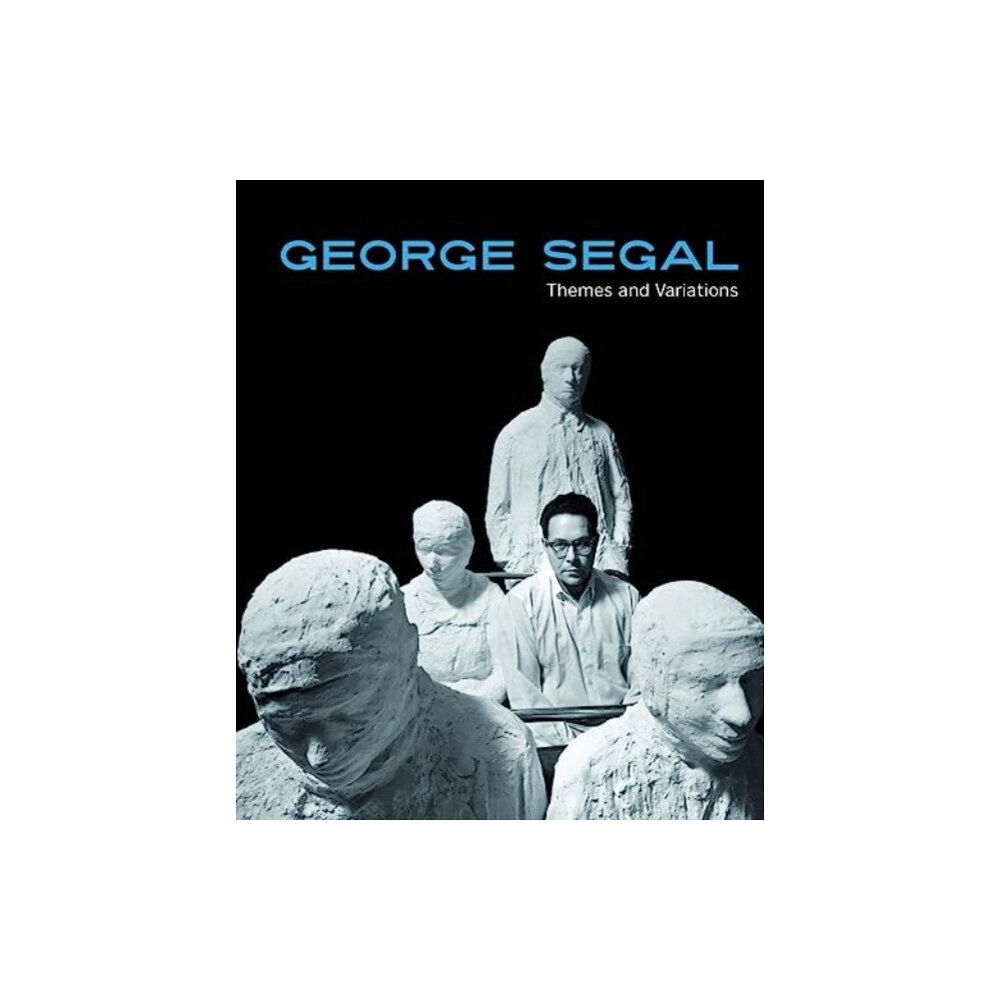 Hirmer Verlag George Segal: Themes and Variations (inbunden, eng)