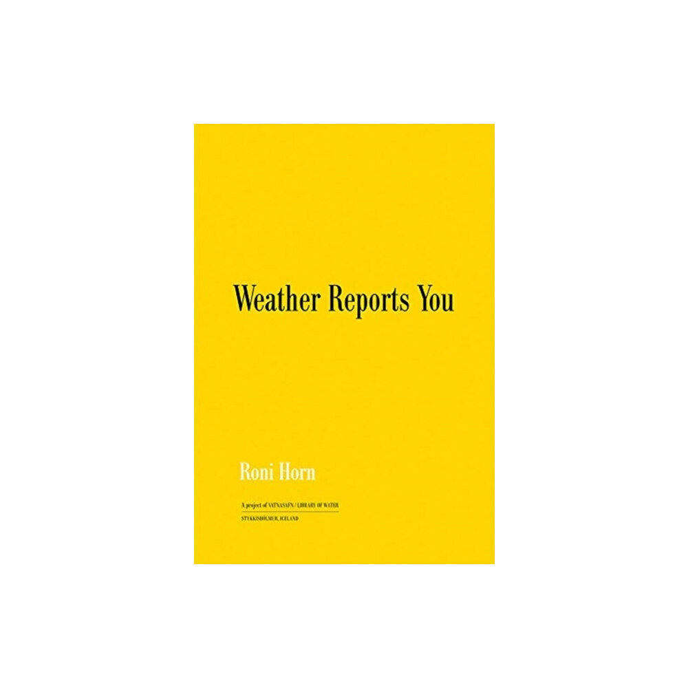 Steidl Publishers Roni Horn: Weather Reports You (2022) (häftad, eng)