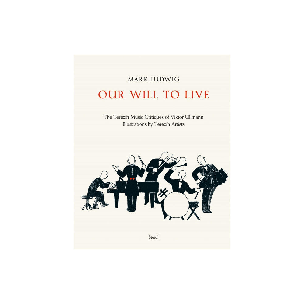 Steidl Publishers Mark Ludwig: Our Will to Live (inbunden, eng)