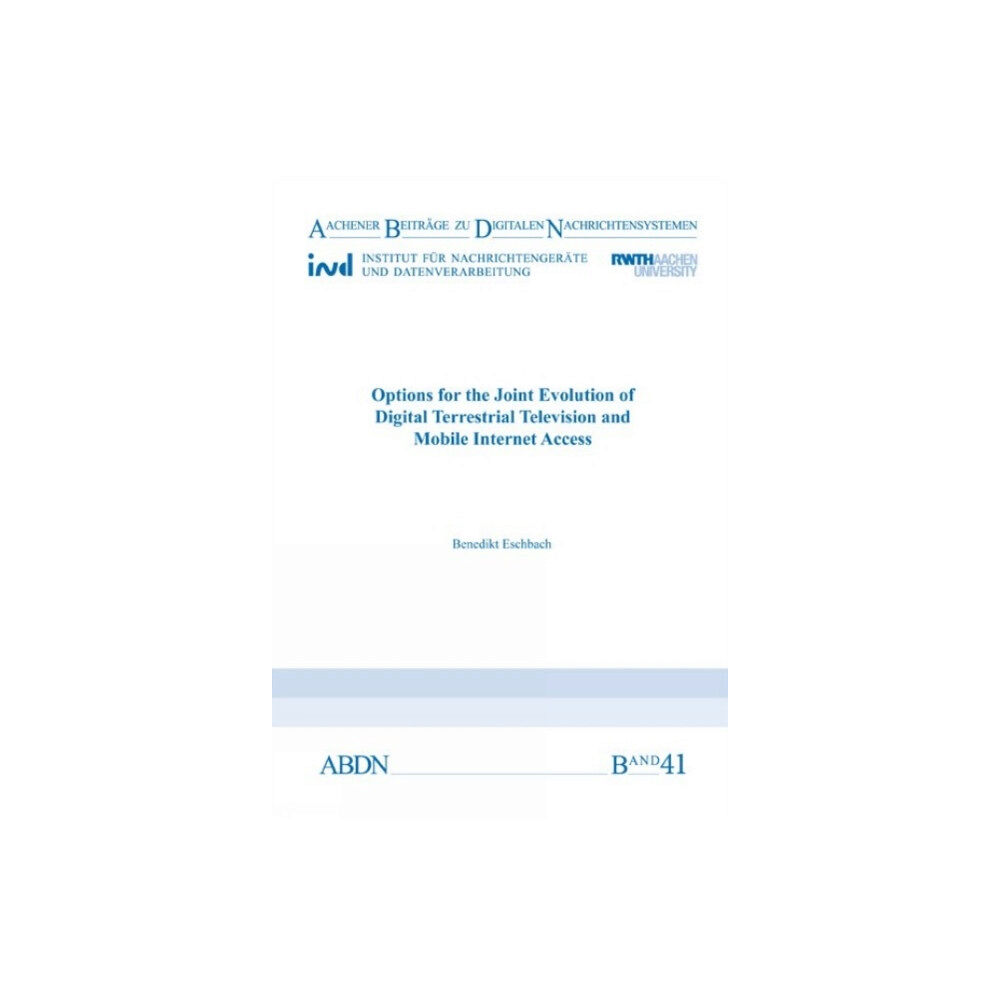 Verlag G. Mainz Options for the Joint Evolution of Digital Terrestrial Television and Mobile Internet Access (häftad, eng)