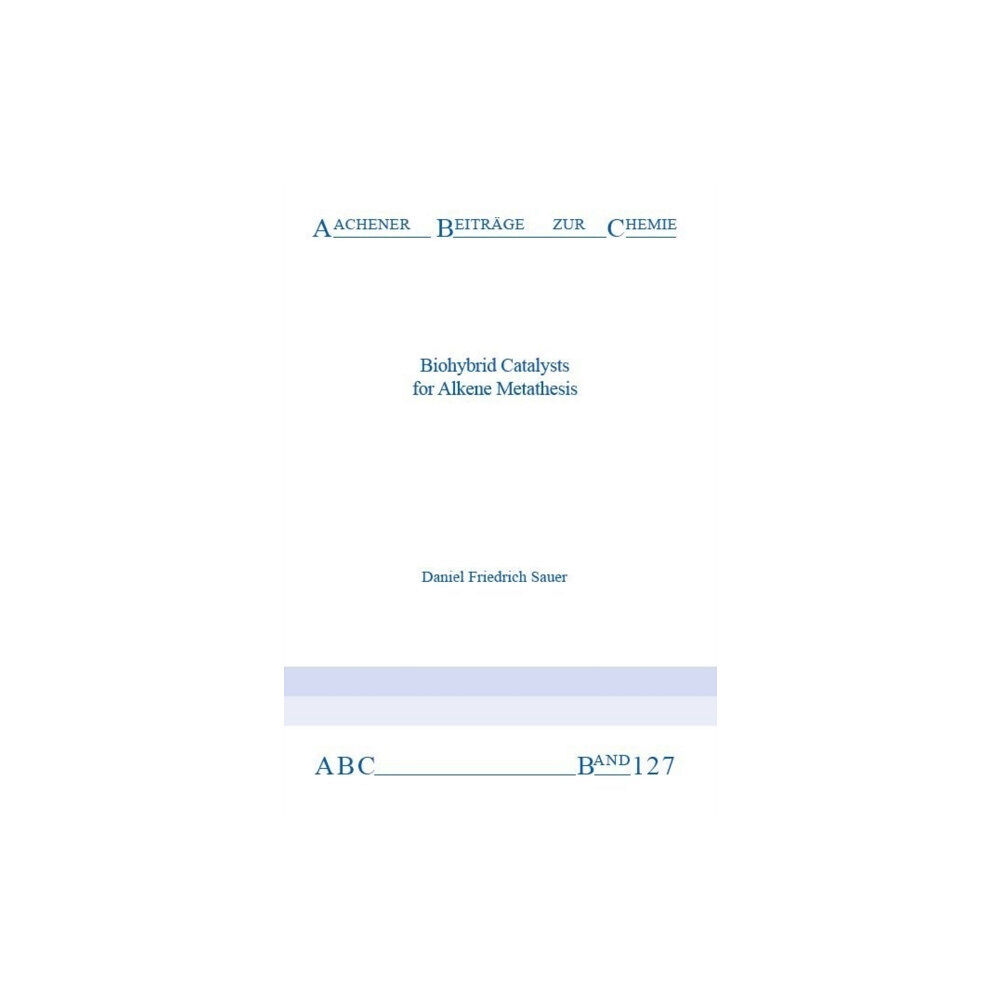 Verlag G. Mainz Biohybrid Catalysts for Alkene Metathesis (häftad, eng)