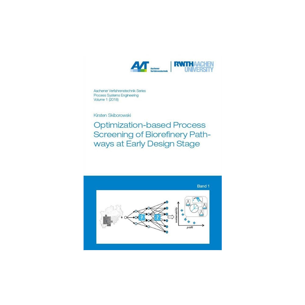 Verlag G. Mainz Optimization-based Process Screening of Biorefinery Pathways at Early Design Stage (häftad, eng)