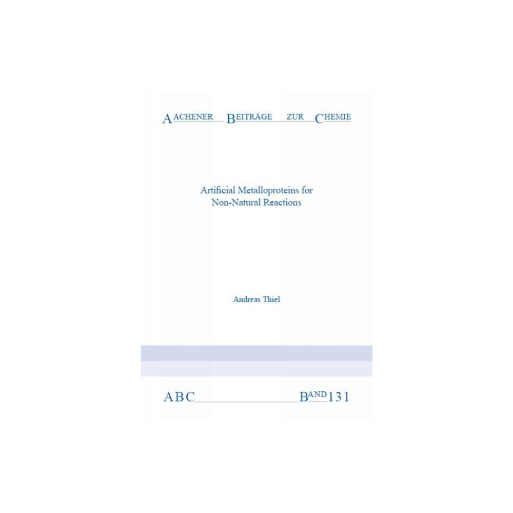 Verlag G. Mainz Artificial Metalloproteins for Non-Natural Reactions (häftad, eng)