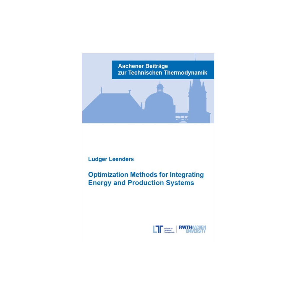 Verlag G. Mainz Optimization Methods for Integrating Energy and Production Systems (häftad, eng)