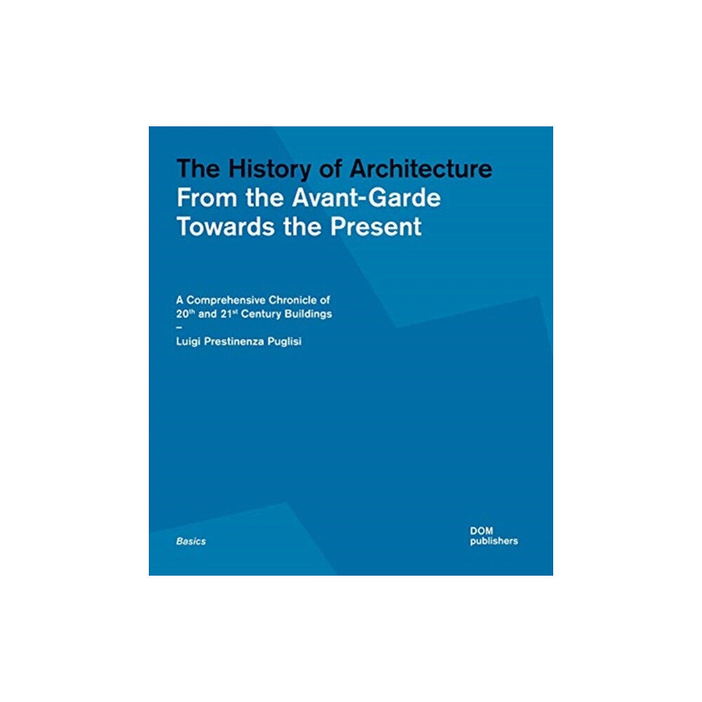 DOM Publishers The History of Architecture: From the Avant-Garde Towards the Present (häftad, eng)