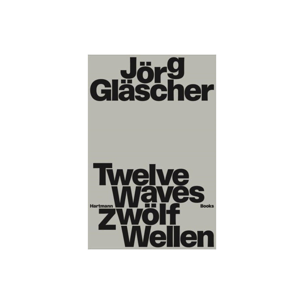 Hartmann Projects Joerg Glaescher: Twelve Waves (inbunden, eng)
