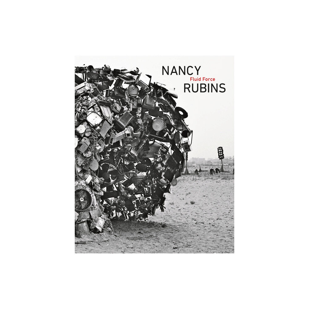 Steidl Publishers Nancy Rubins: Fluid Force (inbunden, eng)