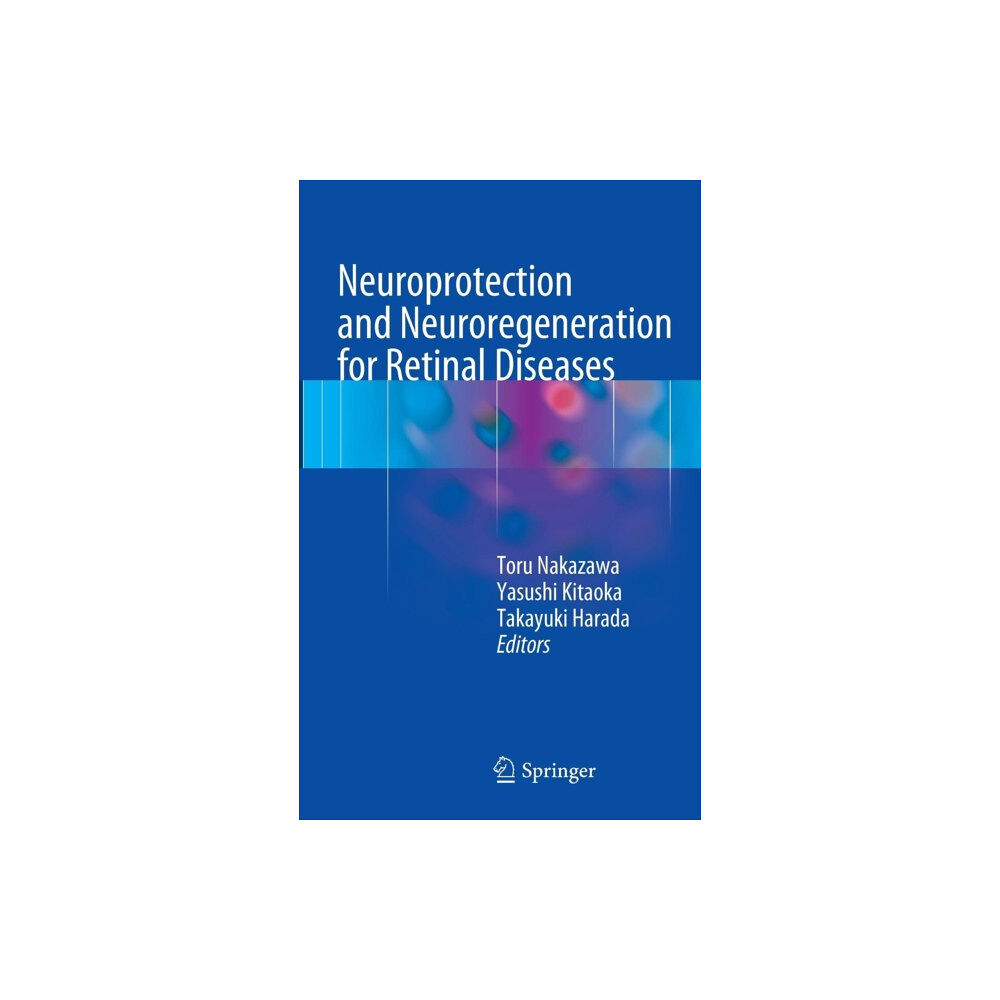 Springer Verlag, Japan Neuroprotection and Neuroregeneration for Retinal Diseases (inbunden, eng)