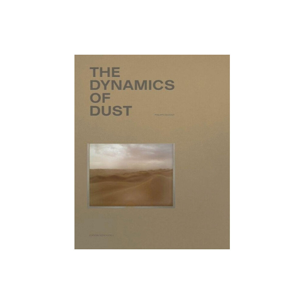 Edition Patrick Frey The Dynamics of Dust (English Edition) (häftad, eng)