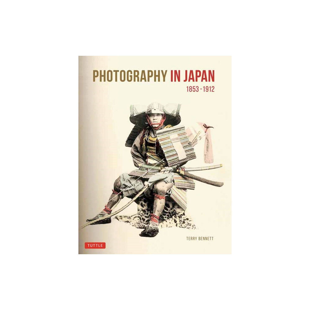 Tuttle Publishing Photography in Japan 1853-1912 (inbunden, eng)