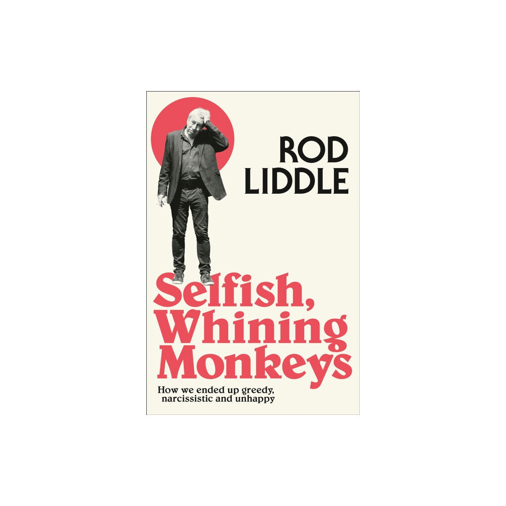 HarperCollins Publishers Selfish Whining Monkeys (häftad, eng)