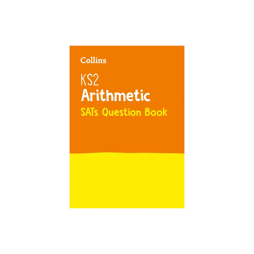 HarperCollins Publishers KS2 Maths Arithmetic SATs Practice Question Book (häftad, eng)