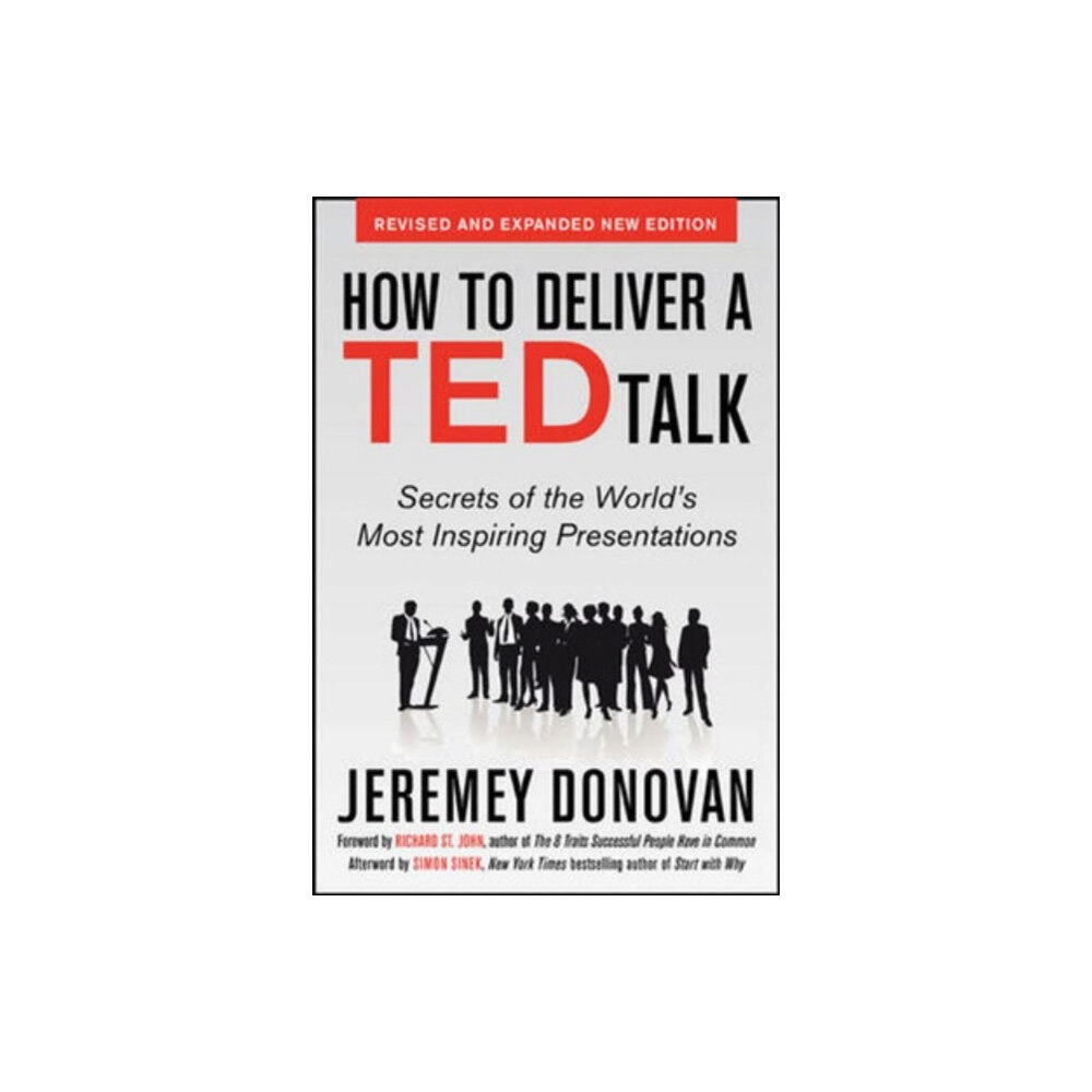 McGraw-Hill Education - Europe How to Deliver a TED Talk: Secrets of the World's Most Inspiring Presentations, revised and expanded new edition, with a...