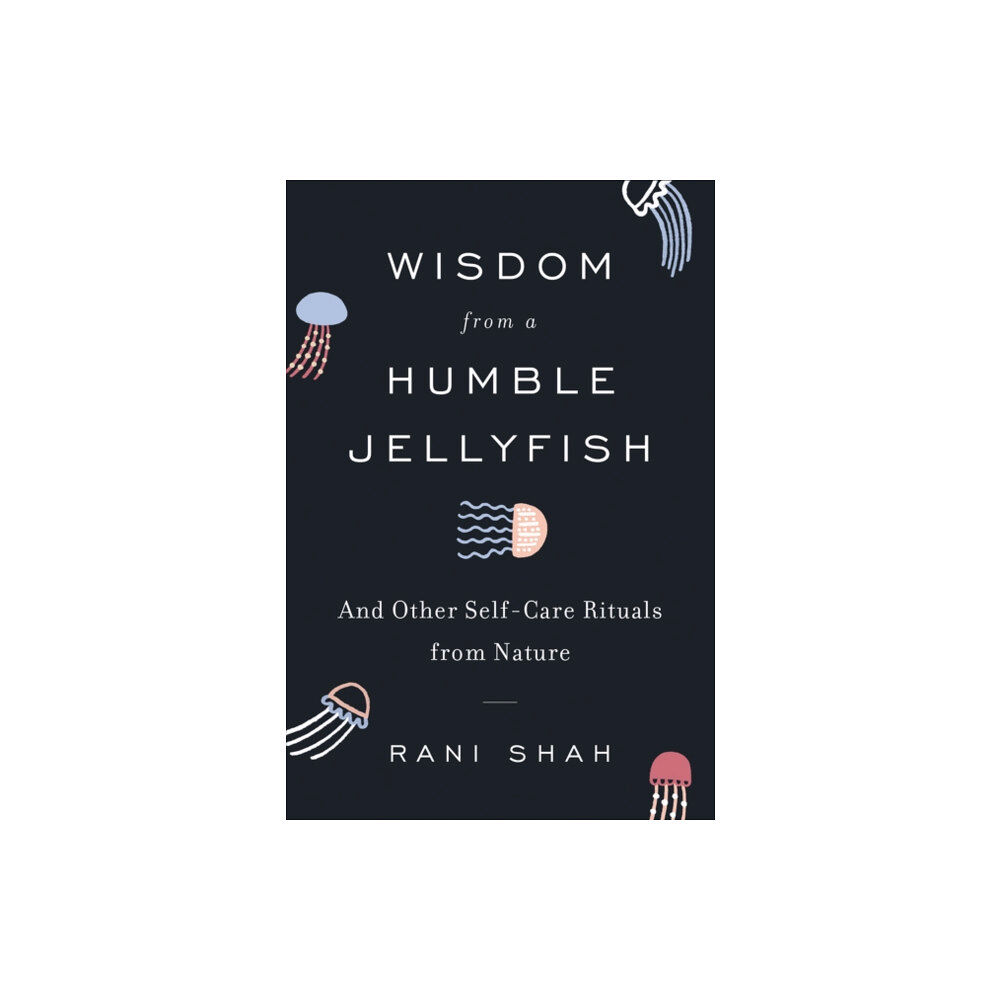 Harpercollins publishers inc Wisdom from a Humble Jellyfish (inbunden, eng)