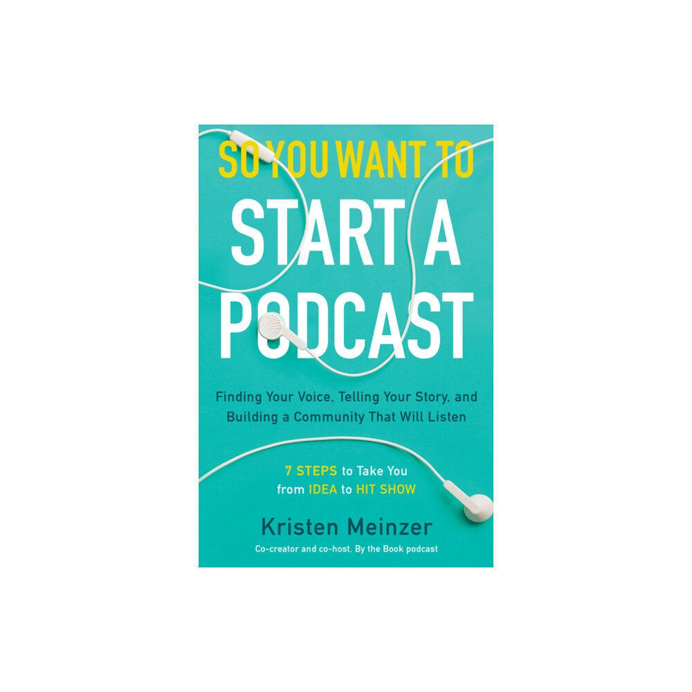 Harpercollins publishers inc So You Want to Start a Podcast (inbunden, eng)