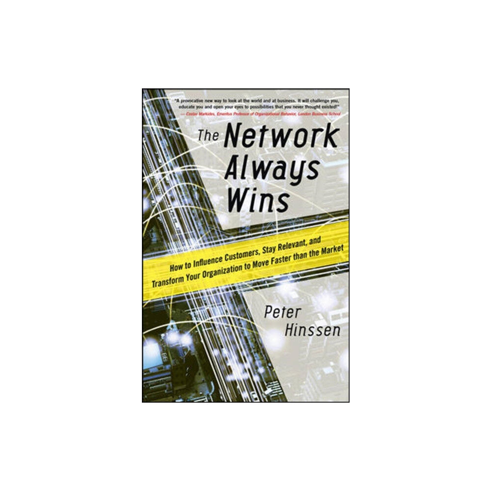 McGraw-Hill Education - Europe The Network Always Wins: How to Influence Customers, Stay Relevant, and Transform Your Organization to Move Faster than...