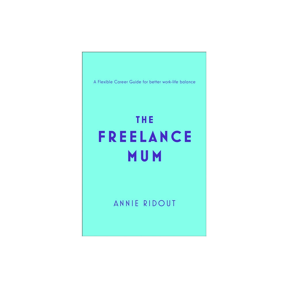 HarperCollins Publishers The Freelance Mum (häftad, eng)