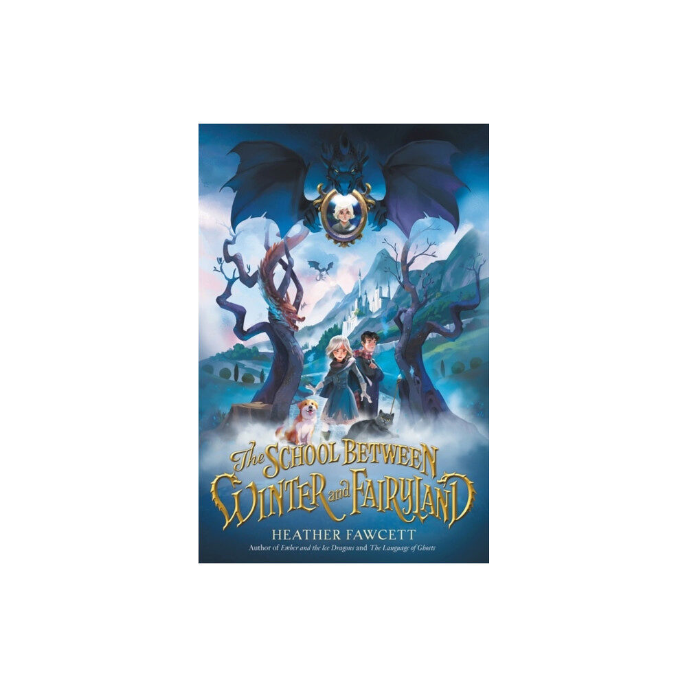 HarperCollins The School Between Winter and Fairyland (inbunden, eng)