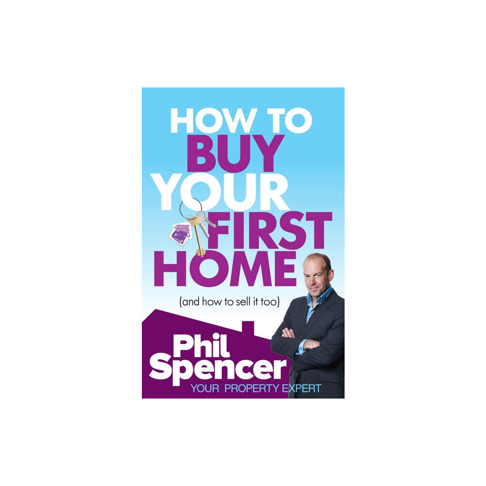 Ebury Publishing How to Buy Your First Home (And How to Sell it Too) (häftad, eng)