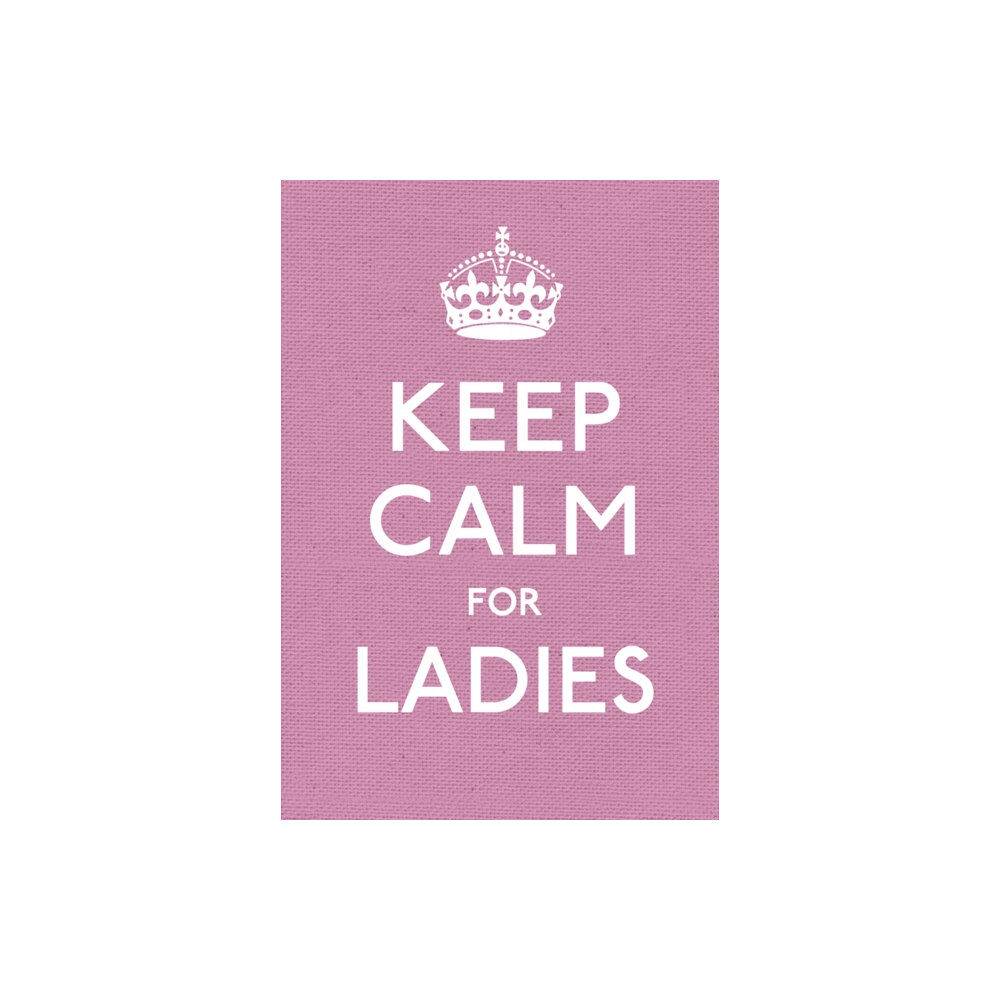 Ebury Publishing Keep Calm for Ladies (inbunden, eng)