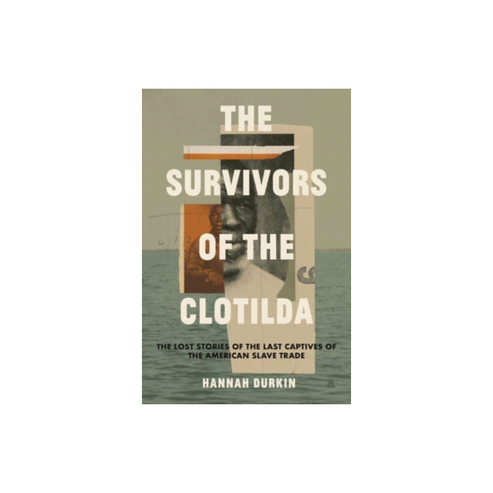 HarperCollins The Survivors of the Clotilda (inbunden, eng)