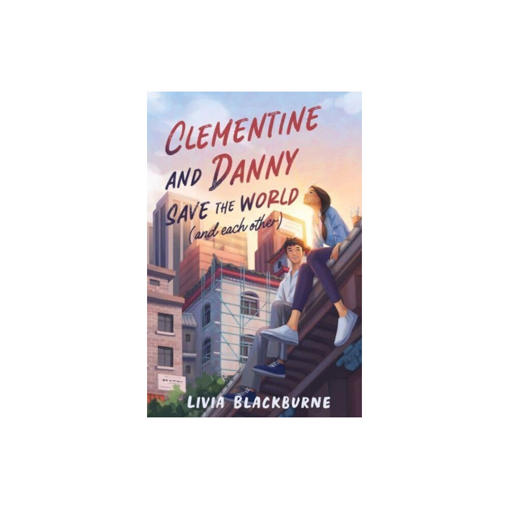 Harpercollins publishers inc Clementine and Danny Save the World (and Each Other) (inbunden, eng)