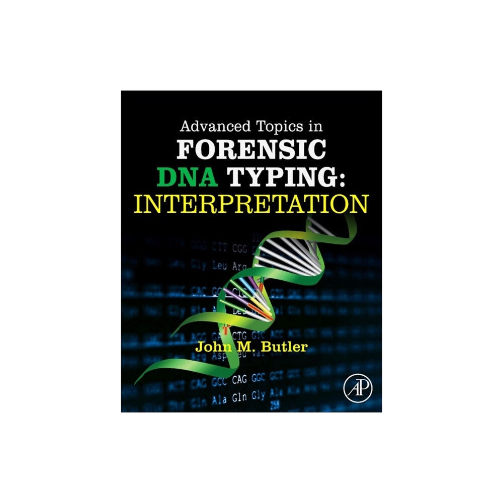 Elsevier Science Publishing Co Inc Advanced Topics in Forensic DNA Typing: Interpretation (inbunden, eng)